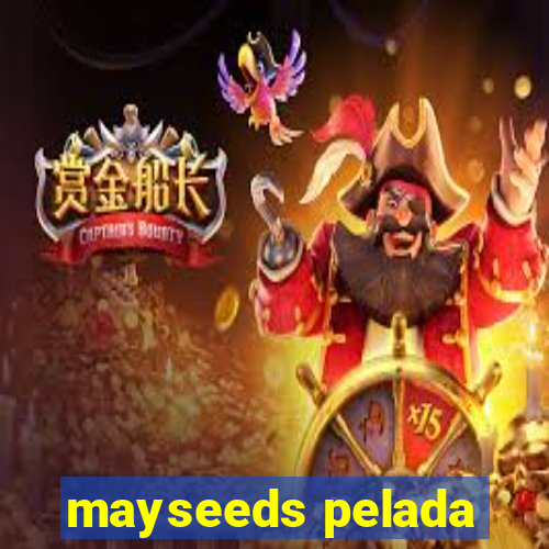 mayseeds pelada